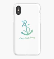 Come Sail Away Anchor iPhone Case/Skin