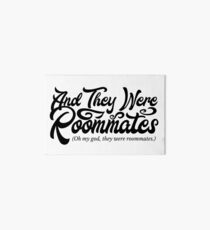 And They Were Roommates Art Board