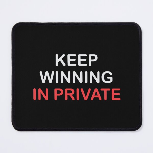 Item preview, KEEP WINNING IN PRIVATE designed and sold by thewolf988.
