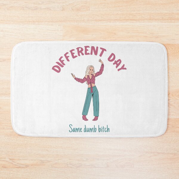 Item preview, Different day same dump bitch sarcasm girl humour  designed and sold by MikusOla.