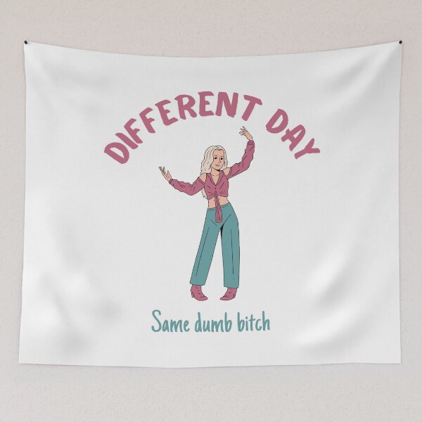 Item preview, Different day same dump bitch sarcasm girl humour  designed and sold by MikusOla.