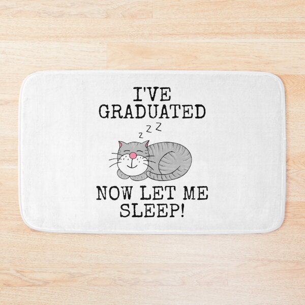 Item preview, I've Graduated Now Let Me Sleep, Graduation Cat Funny designed and sold by doodlerob.