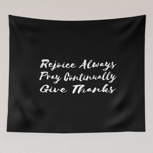 Item preview, 1 Thes 5 16 bible verse | Rejoice Always | Pray Continually | Give Thanks |  designed and sold by Faith at Work.