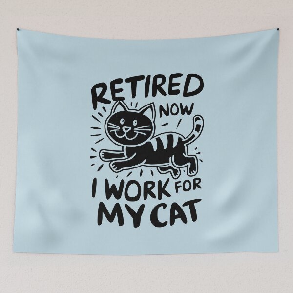 Item preview, Retired Now I Work For My Cat Retirement designed and sold by NosandEdgy.