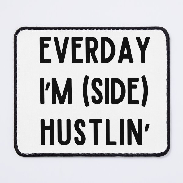Item preview, Everyday I'm (Side) Hustlin' designed and sold by southernscream.