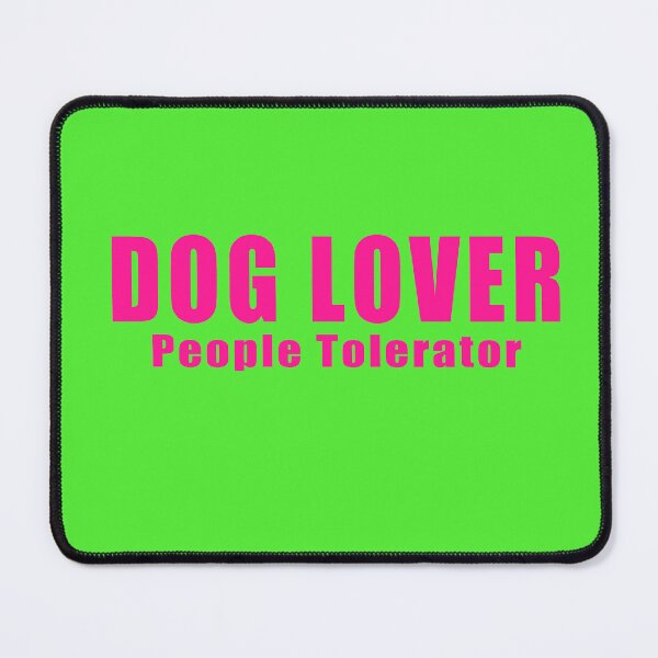Item preview, Dog Lover People Tolerator designed and sold by SusanaDesigns.