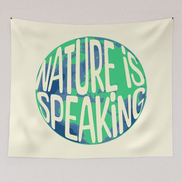 Item preview, Nature Is Speaking Climate Awareness designed and sold by DomTeesHaven.