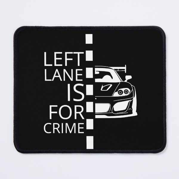 Item preview, Left Lane Is For Crime designed and sold by SleepingFoxy.