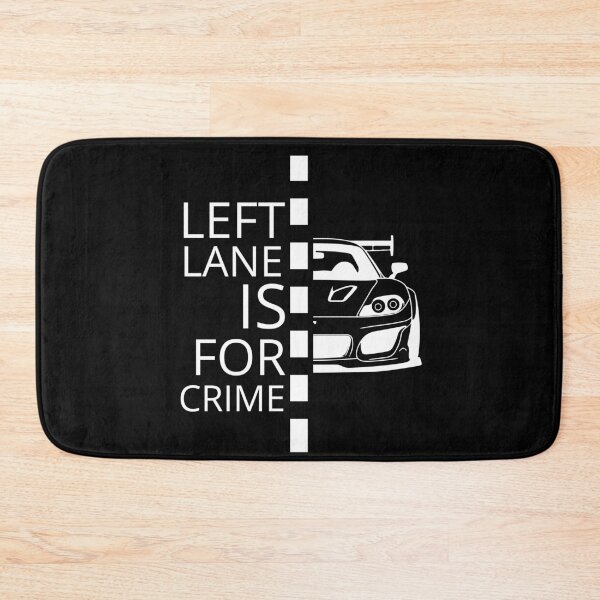 Item preview, Left Lane Is For Crime designed and sold by SleepingFoxy.