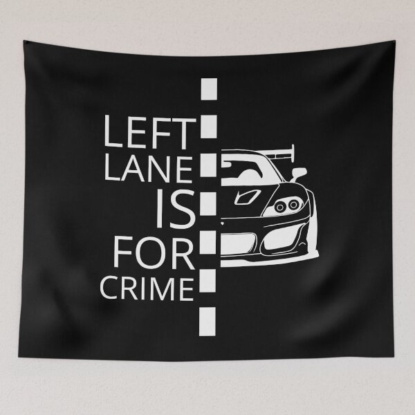 Item preview, Left Lane Is For Crime designed and sold by SleepingFoxy.