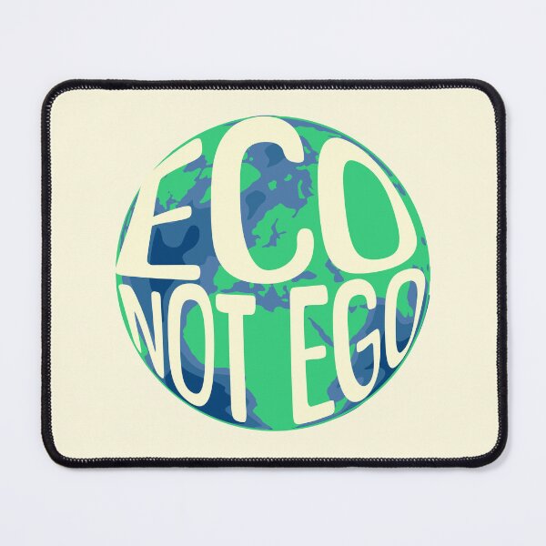 Item preview, Eco, Not Ego Climate Awareness designed and sold by DomTeesHaven.