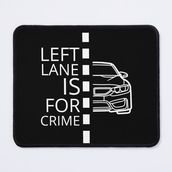 Item preview, Left Lane Is For Crime designed and sold by SleepingFoxy.