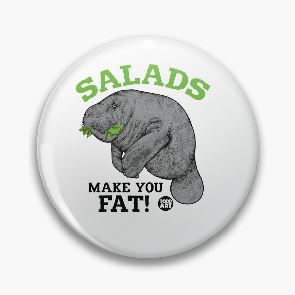 Item preview, SALADS MAKE YOU FAT MANATEE designed and sold by TODD GOLDMAN.