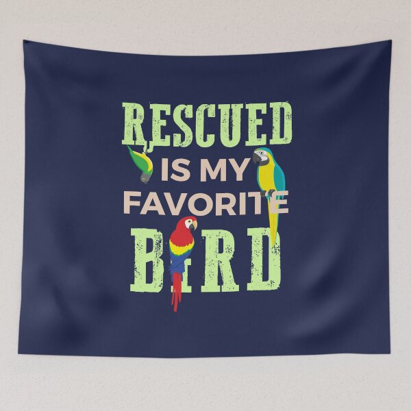 Item preview, Rescued is My Favorite Bird Parrot designed and sold by jaygo.