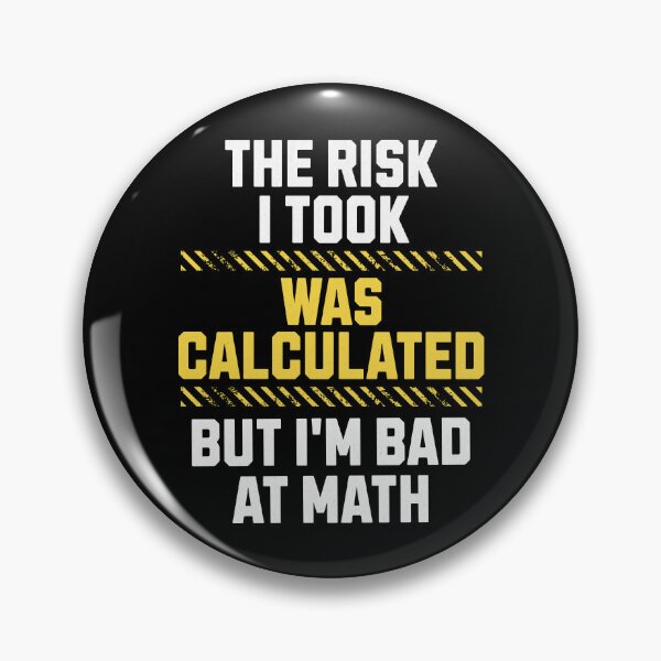 Item preview, The Risk I Took Was Calculated designed and sold by RockBeeDesigns.
