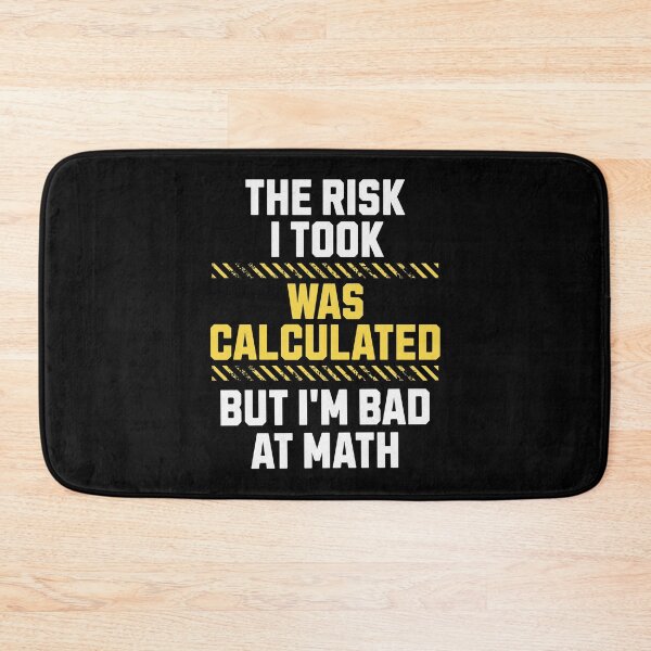 Item preview, The Risk I Took Was Calculated designed and sold by RockBeeDesigns.