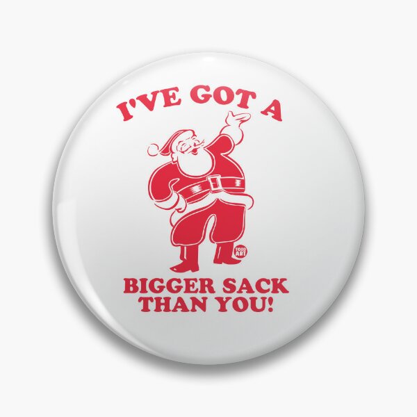 Artikelvorschau, SANTA BIGGER SACK THAN YOU entworfen und verkauft von TODD GOLDMAN.