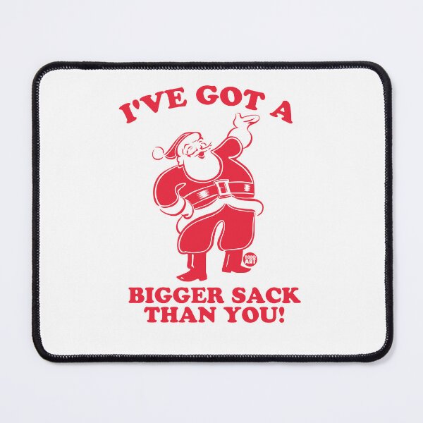 Item preview, SANTA BIGGER SACK THAN YOU designed and sold by TODD GOLDMAN.