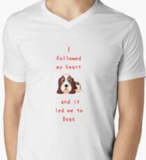 I followed my heart and it led me to dogs Men's V-Neck T-Shirt