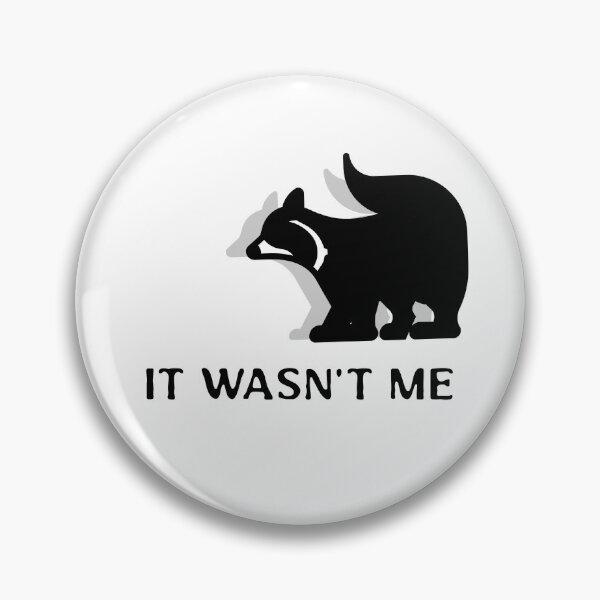 Item preview, It Wasnt Me. Cute And Absolutely Innocent designed and sold by Rebel-Design.