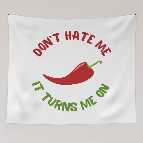 Item preview, Don’t hate me it turns me on | spicy chili savage designed and sold by MikusOla.