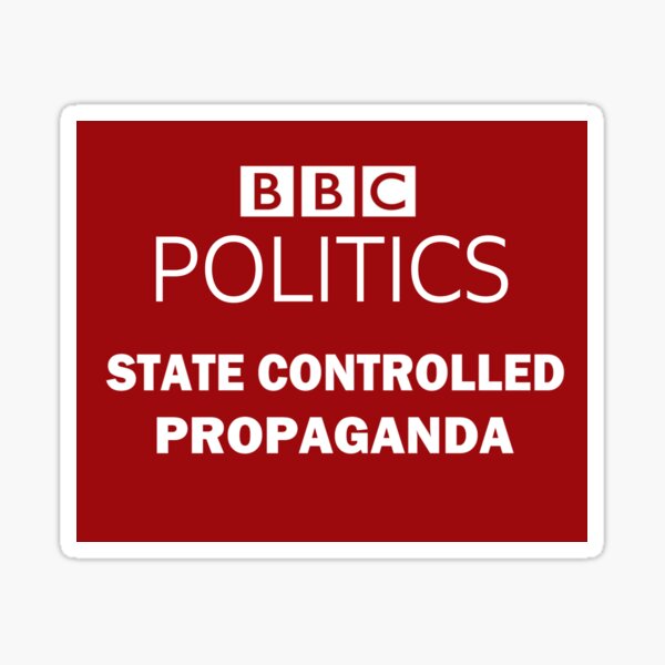 BBC- STATE CONTROLLED PROPAGANDA Sticker