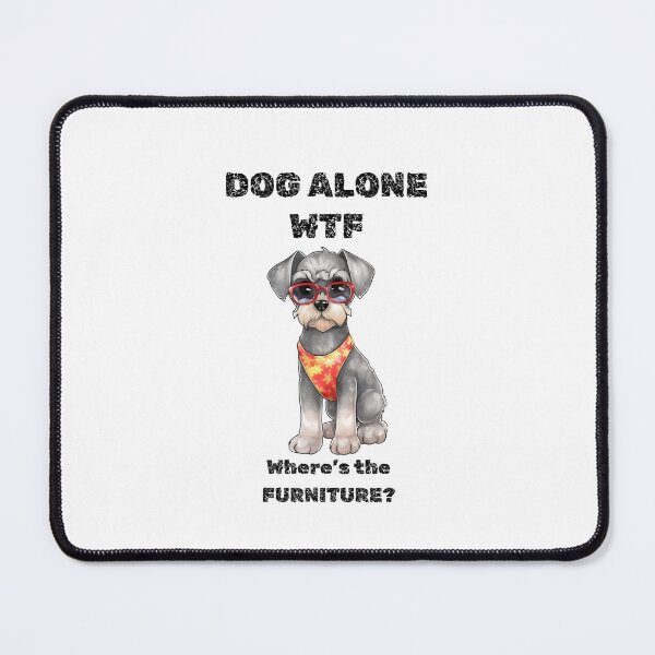 Item preview, Dog chews furniture WTF when alone toy designed and sold by santoshputhran.