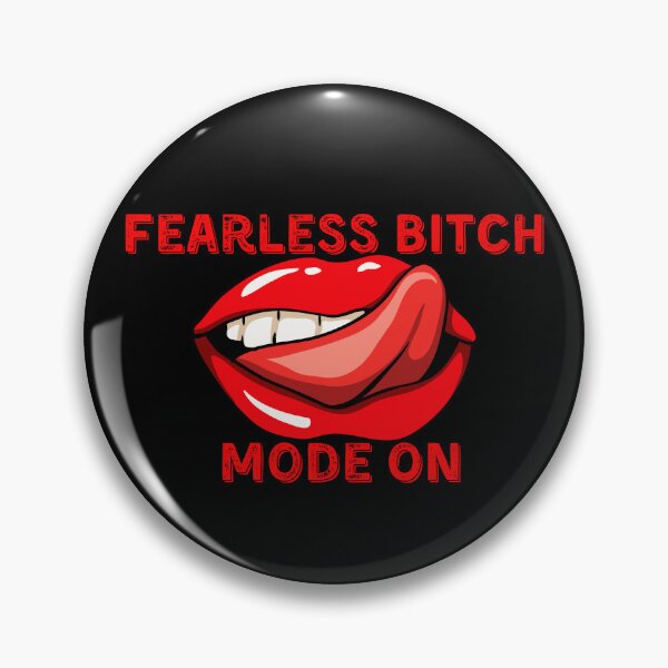 Item preview, Fearless bitch mode on. designed and sold by ConradoBullhead.