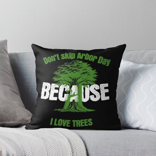 Item preview, Don't Skip Arbor Day Because I Love Trees  designed and sold by 2Cheesy4U.