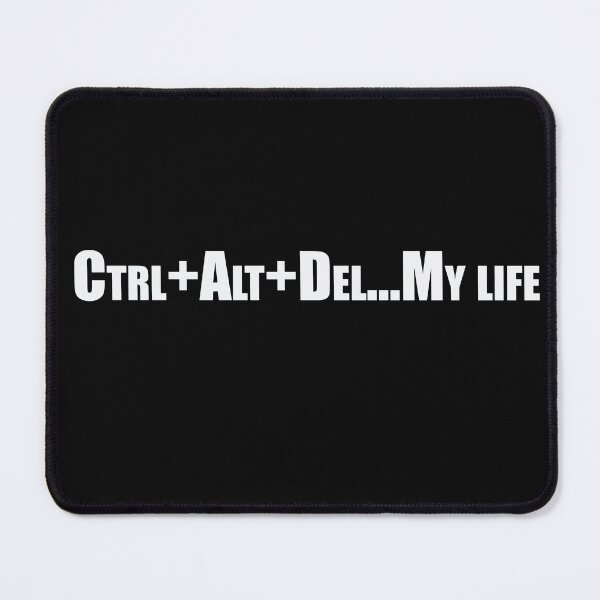 Item preview, Ctrl+Alt+Del... my life designed and sold by Desibeau.