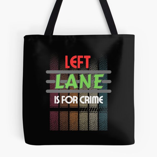 Item preview, Left Lane is for Crime: Driving Joke Shirt for Speed Enthusiasts! designed and sold by zax454.