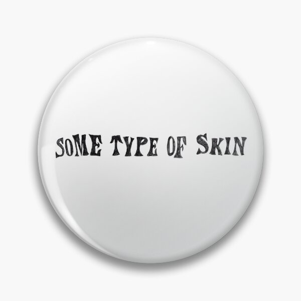 Item preview, Some Type of Skin designed and sold by mooonage.