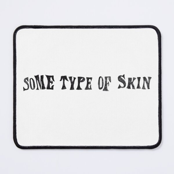 Item preview, Some Type of Skin designed and sold by mooonage.