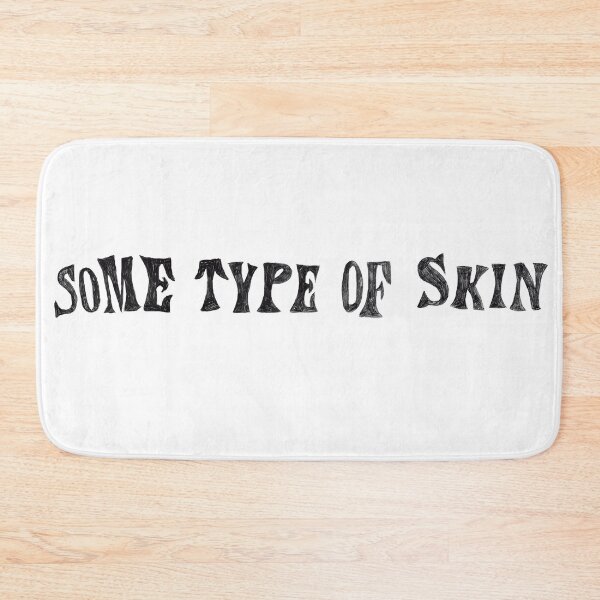 Item preview, Some Type of Skin designed and sold by mooonage.