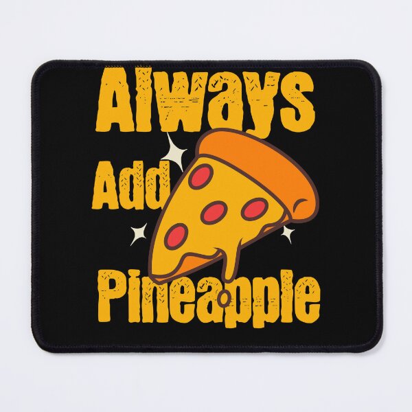 Item preview, Always Add Pineapple designed and sold by 2Cheesy4U.