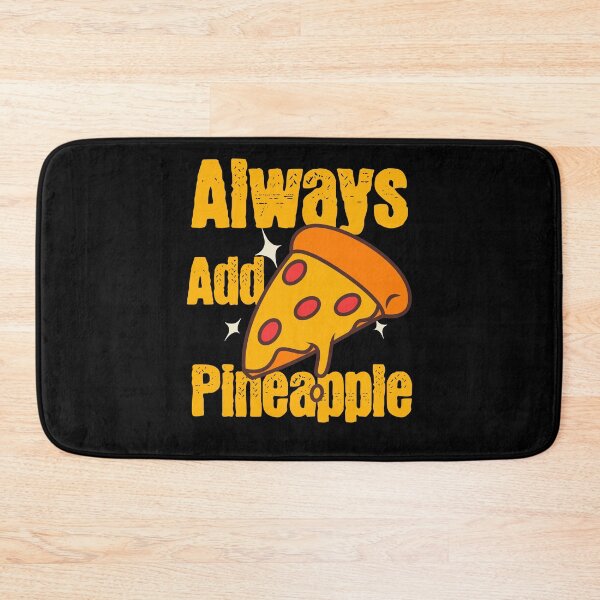 Item preview, Always Add Pineapple  designed and sold by 2Cheesy4U.