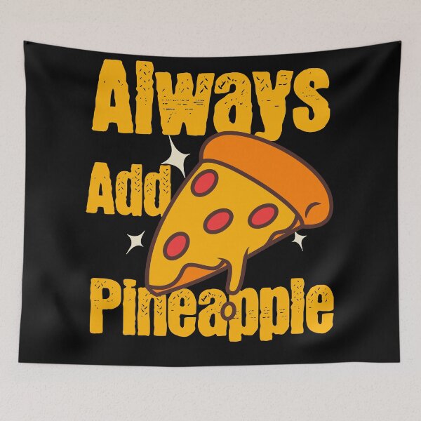 Item preview, Always Add Pineapple  designed and sold by 2Cheesy4U.