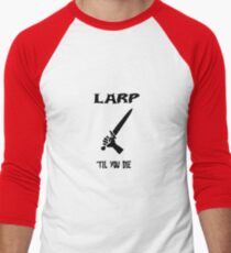 LARP 'Til You Die Men's Baseball ¾ T-Shirt