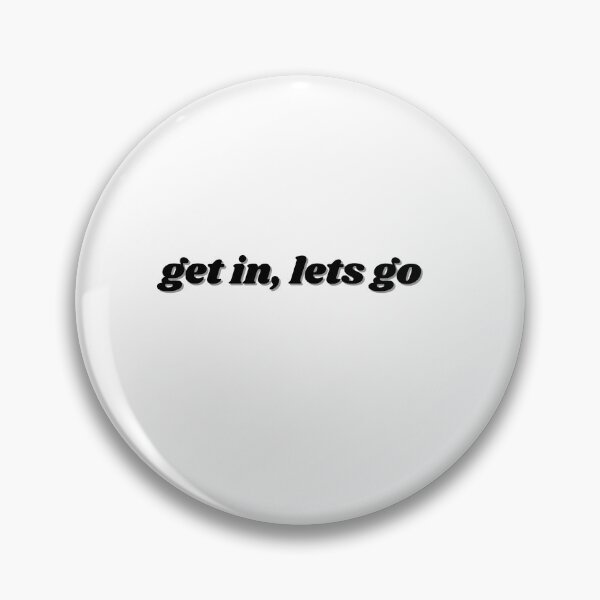 Item preview, get in lets go, black designed and sold by ChiWellness Shop.