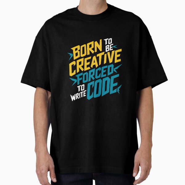 Item preview, BORN TO BE CREATIVE FORCED TO WRITE CODE designed and sold by 123ks.