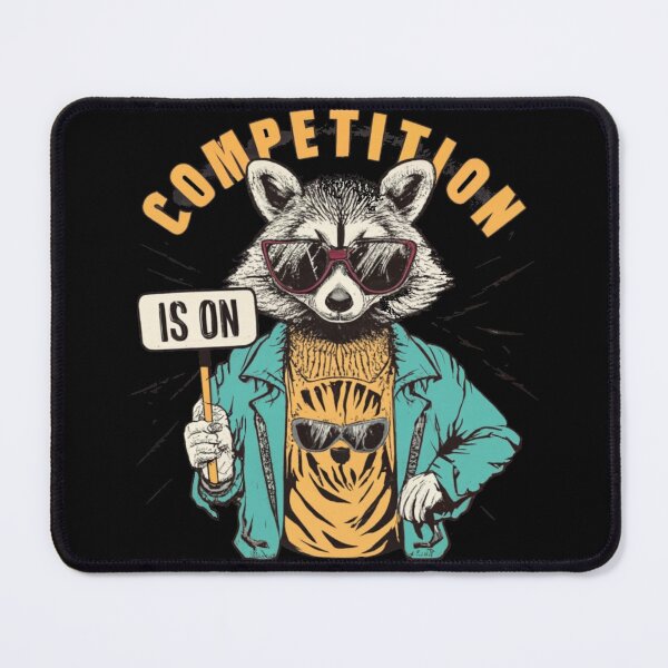 Item preview, Raccoon wearing sunglasses and holding a sign that says "competition is on". designed and sold by 123ks.