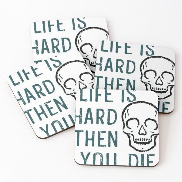 Item preview, Life is Hard Then You Die designed and sold by FishEyeWorks.