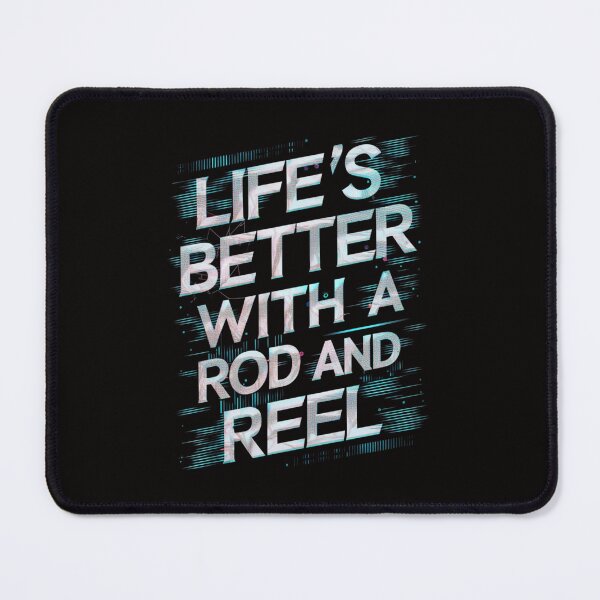 Item preview, Life's Better with a Rod and Reel! designed and sold by HOMEDESIGNPRINT.