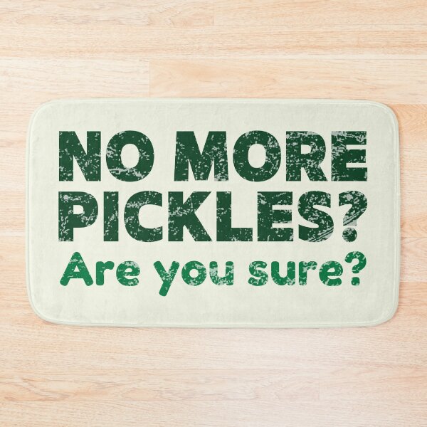 Item preview, Pickle Lover Saying No More Pickles Are You Sure designed and sold by HowToCanadian.