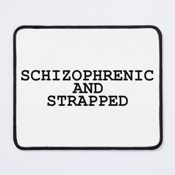 Item preview, Schizophrenic And Strapped - Design designed and sold by JenDouArt.