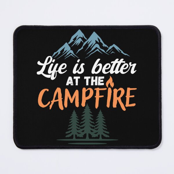 Item preview, Life Is Better At The Campfire designed and sold by PistachioCream.