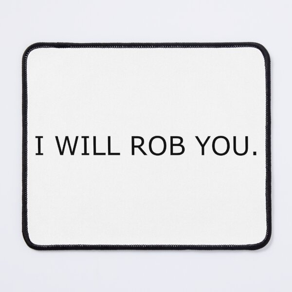 Item preview, I Will Rob You - Design designed and sold by JenDouArt.