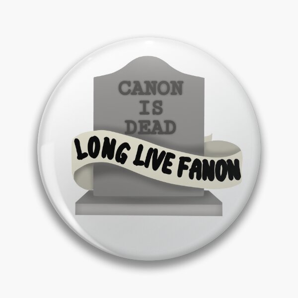 Item preview, Canon is dead long live fanon  designed and sold by Becky-Marie.