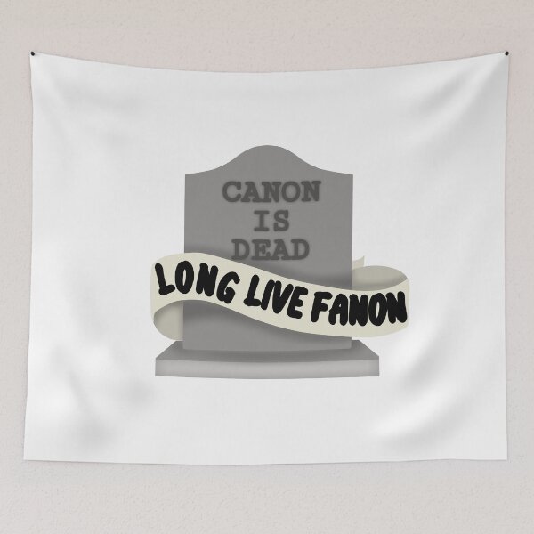 Item preview, Canon is dead long live fanon  designed and sold by Becky-Marie.