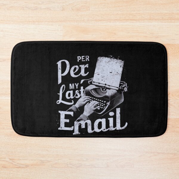 Item preview, Per My Last Email designed and sold by ZIZZO 22.